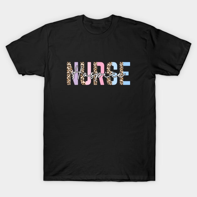 Hospice Nurse Leopard Palliative Nurse RN Hospice Nursing T-Shirt by Nisrine